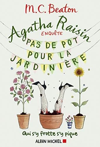 Agatha raisin enquête - 3. pas de pot pour la jardinière