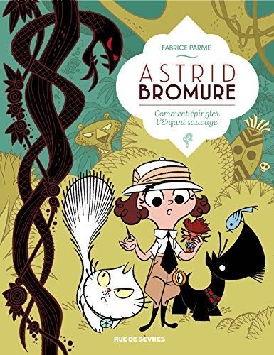 Astrid bromure - 3. comment épingler l'enfant sauvage