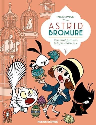 Astrid bromure : comment fricasser un lapin russe ?