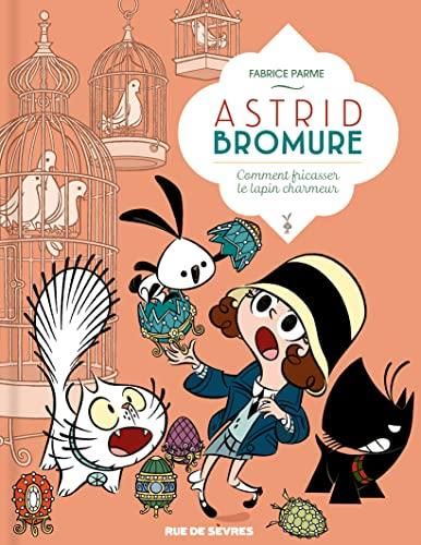 Astrid bromure T.06 : Comment fricasser un lapin russe ?