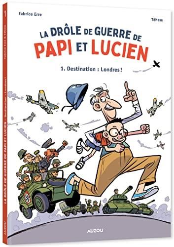 Drôle de guerre de papi et Lucien (La) T.01 : Destination Londres !