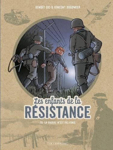 Enfants de la Résistance (Les) T.10 : La guerre n'est pas finie