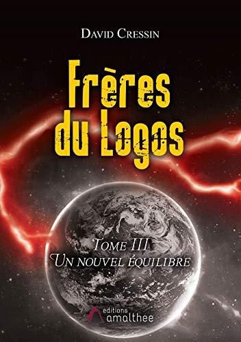 Frères du Logos T.03 : Un nouvel équilibre