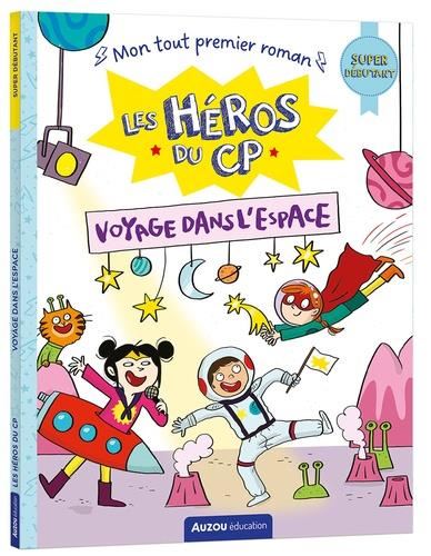 Héros du CP (Les) : Voyage dans l'espace