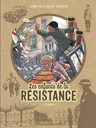 Les Enfants de la résistance T.06 : Désobéir !
