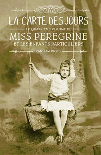 Miss peregrine et les enfants particuliers - 4. la carte des jours