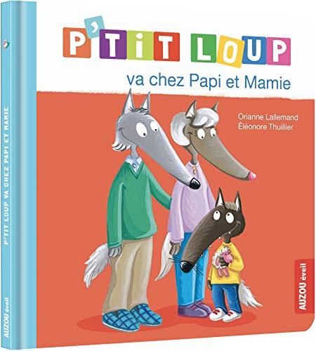 P'tit loup va chez papi et mamie