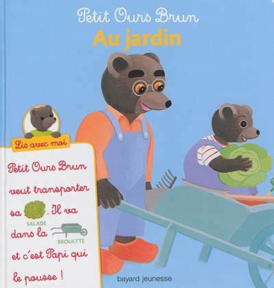 Petit ours brun : Au jardin