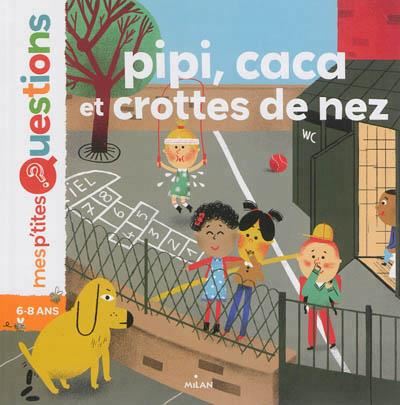 Pipi, caca et crottes de nez