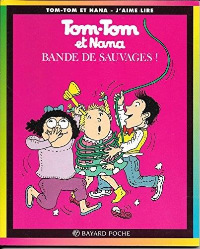 Tom-tom et nana : bande de sauvages !