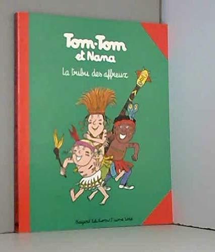 Tom-tom et nana : la tribu des affreux