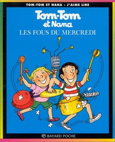 Tom-tom et nana : les fous du mercredi