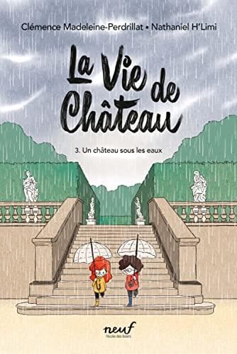 Vie de château (La) T.03 : Un château sous les eaux
